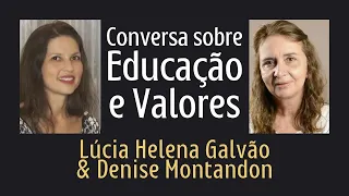 O QUE FALTA NA EDUCAÇÃO HOJE? Entrevista: Lúcia Helena Galvão e Denise Montandon da Nova Acrópole