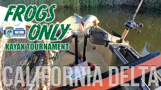 B.A.S.S. Nation FROGS ONLY Kayak Tournament | California Delta