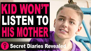 KID WON'T LISTEN TO HIS MOTHER | @SecretDiariesRevealed