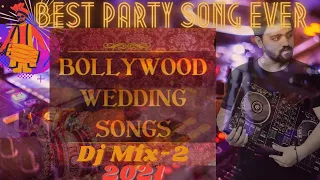 Best Bollywood Wedding Songs 2021| Bollywood DJ Party Mix-2 | Bolly-Punjabi| Hindi Wedding Song 2021