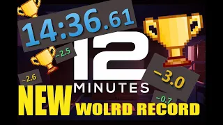 TWELVE MINUTES SPEEDRUN | 14:36.61 [NEW WORLD RECORD] (I'm happy)