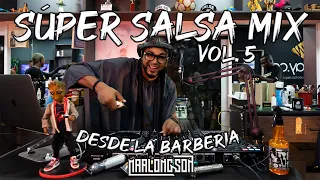 Super Salsa Mix Vol 5 - Desde La Barbería - MontaImbilli - DJ Marlong Son