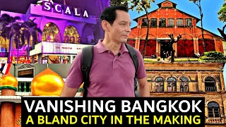 ✅ VANISHING BANGKOK EP 1 |  Why This City Will Never Be Cosmopolitan | The Scala Theatre & More
