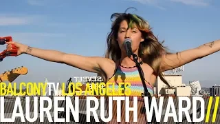 LAUREN RUTH WARD - WISE GAL (BalconyTV)