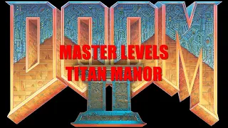 Doom 2 | Master Levels | 7 Titan Manor