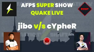 RESP: AFPS Super Show - jibo v/s cYpheR