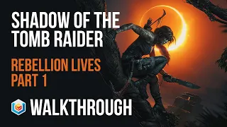 Shadow of the Tomb Raider Walkthrough Part 27 - Rebellion Lives Part 1