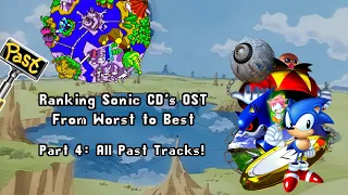 Ranking Sonic CD's Music From Worst to Best - Part 4: All Past Tracks!