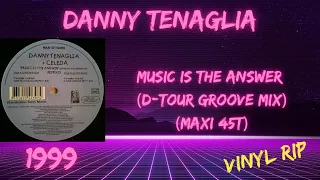 Danny Teneglia - Music Is The Answer (D-Tour Groove Mix) (1999) (Maxi 45T)