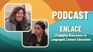 #109 ENLACE (Engaging Newcomers in Language & Content Education)