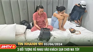 Tin nhanh 9h ngày 3/6: Bắt 3 đối tượng tổ chức sử dụng trái phép chất ma túy trong khách sạn | ANTV