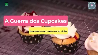 A Guerra dos Cupcakes - Episódio 4 - Temporada 9