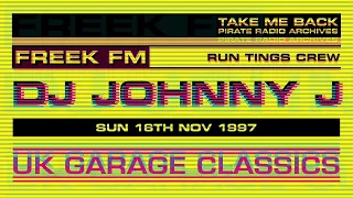 Freek FM 101.8 (Pirate Radio) | '97 UK Garage Classics | DJ Johnny J (Run Tings Crew)