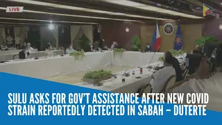 Sulu asks for gov’t assistance after new COVID variant reportedly detected in Sabah – Duterte