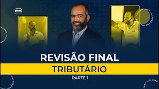 REVISÃO FINAL | 2ª FASE TRIBUTÁRIO 40º EXAME | PARTE I
