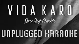 Vida Karo - Amar Singh Chamkila | Karaoke with Lyrics | unplugged | A R Rahman| Arijith Singh |Sebin