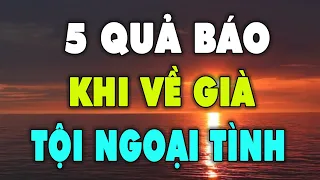 5 Quả Báo Rợn Người Khi Về Già Của Tội Ngoại Tình, 3 Đời Cũng Không Trả Hết NGHIỆP - Tu Vi So Menh