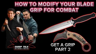 How To Modify Your Blade Grip For Combat and Self Defense Sharp Talk Ep 2 Doug Marcaida & Tomas Alas