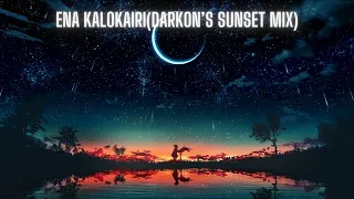 Ena Kalokairi(Darkon's Sunset Mix)