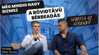 Még mindig nagy biznisz a rövid távú bérbeadás (vagyis az AriBnB)? - (Vendég: Peter Jones)