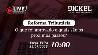 Reforma Tributária - O que foi aprovado e quais são os próximos passos?