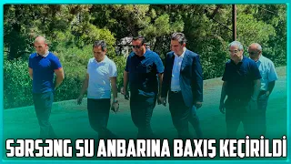 Sərsəng su anbarına baxış keçirildi - Xəbər Zamanı