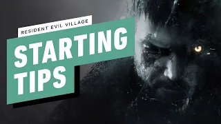 Resident Evil Village: 13 Things to Know Before Starting