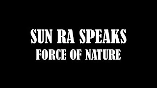 SUN RA SPEAKS - FORCE OF NATURE