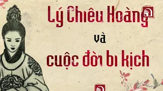 |OFFICIAL| LÝ CHIÊU HOÀNG VÀ CUỘC ĐỜI BI KỊCH - FULL VIDEO HD - CHUYỆN HẬU CUNG