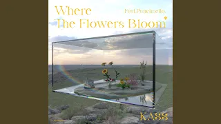 Where the Flowers Bloom (Feat. punchnello)