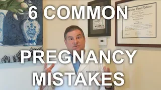 Six Common Pregnancy Mistakes