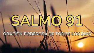 SALMO 91 - Poderosa Oración para todos los días!