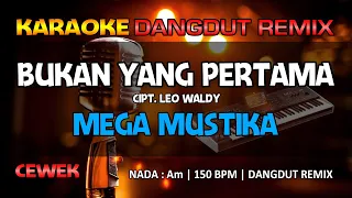 BUKAN YANG PERTAMA - Mega Mustika || RoNz Karaoke Dangdut Remix