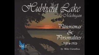 Hubbard Lake Michigan, Vol. 2, 1900 to 1950's with Mike Cornelius