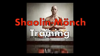 Das Training als Shaolin-Mönch