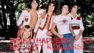 What Happened to Bay City Rollers?