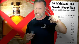 10 Whiskeys You Should Never Buy-Bourbon Real Talk Episode 115