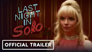Last Night in Soho - Official Trailer (2021) Anya Taylor-Joy, Thomasin McKenzie, Edgar Wright