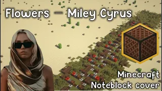 Flowers – Miley Cyrus - Minecraft Noteblock Cover