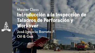 Master Class - Introducción a la Inspección de Taladros de Perforación y Workover