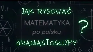 Jak rysować graniastosłupy?