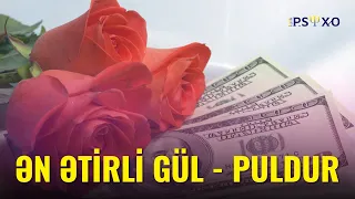 ƏN ƏTİRLİ GÜL - PULDUR - PSİXO - TOLK (13.07.2022)