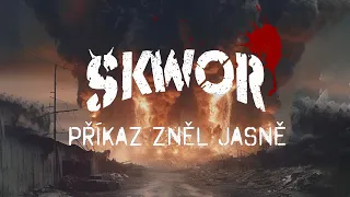 Škwor - Příkaz zněl jasně (oficiální lyric video)