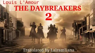 THE DAYBREAKERS - 2 | Author : Louis L'Amour | Translator : Lalramliana