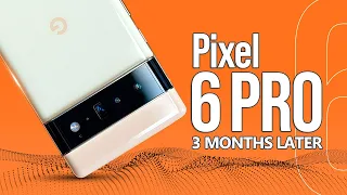 Google Pixel 6 Pro Review: 3 Months Later (Android's iPhone)