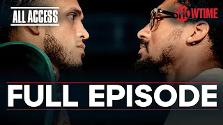 ALL ACCESS: Benavidez vs. Andrade | Full Episode | SHOWTIME PPV