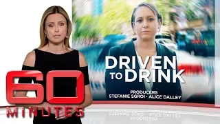 Driven to drink -  The shocking rise of Australia's drunk mums | 60 Minutes Australia