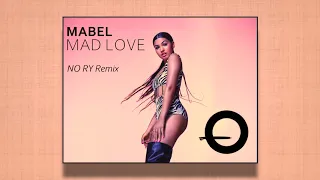 Mabel - Mad Love (NO RY Remix)