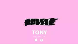 Tony22 -  FUSSY (Audio Video)