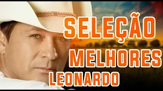 LEONARDO - SELEÇÃO AS MELHORES RELIQUIAS SÓ SUCESSOS